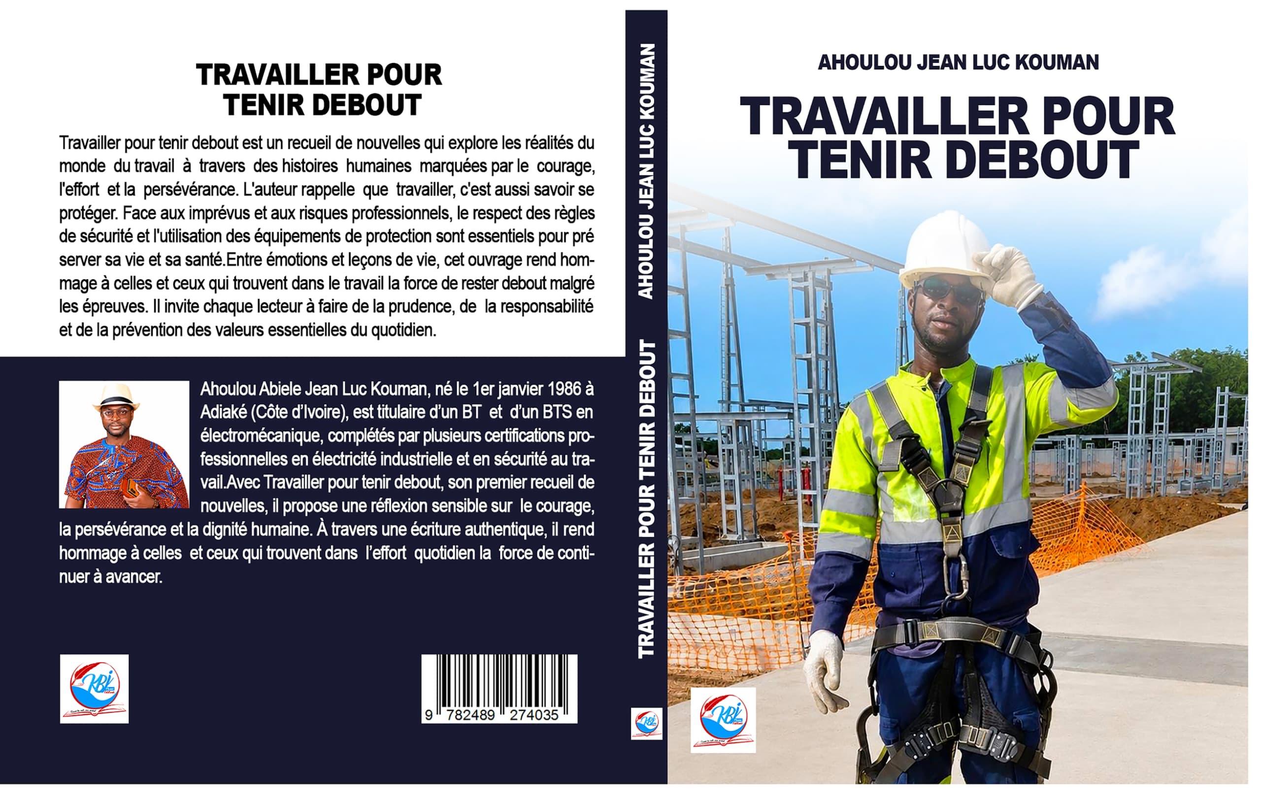 Travailler pour tenir debout - Ahoulou Jean Luc Kouman